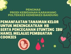 Cookies Daun Kelor Jadi Inovasi Cegah Stunting, Prodi Kebidanan Karawang Gelar PENGMAS Bersama Dinas Koperasi