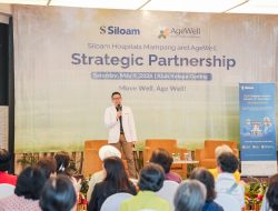 Kemitraan Strategis Siloam Hospitals Mampang dan Agewell untuk  Meningkatkan Layanan Kesehatan dan Kualitas Hidup Lanjut Usia